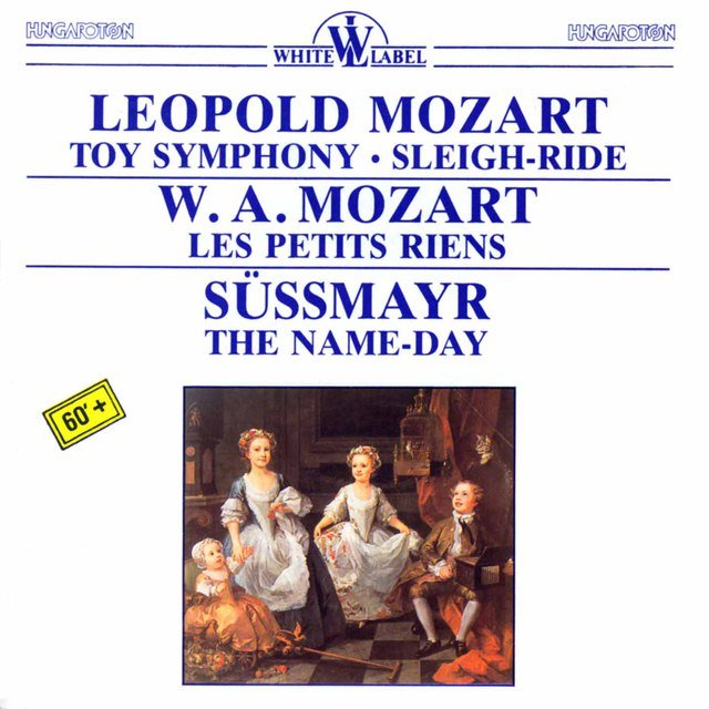 Leopold Mozart: Toy Symphony - Sleigh-Ride - Les Petits Riens - The Name-Day