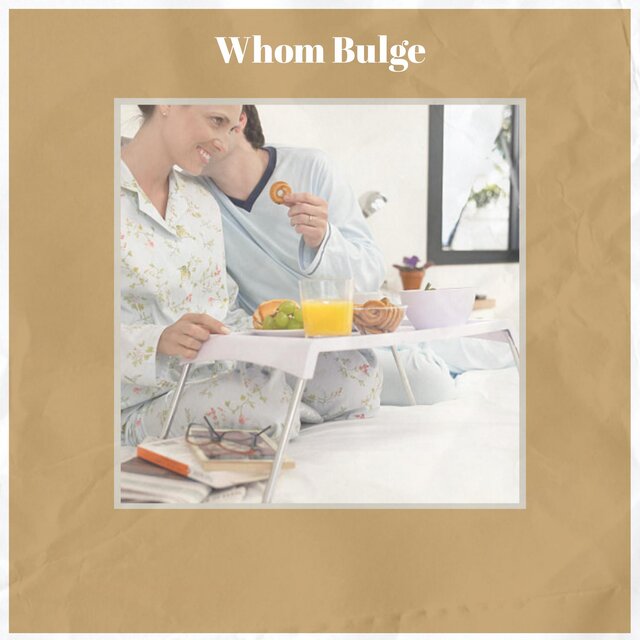 Whom Bulge