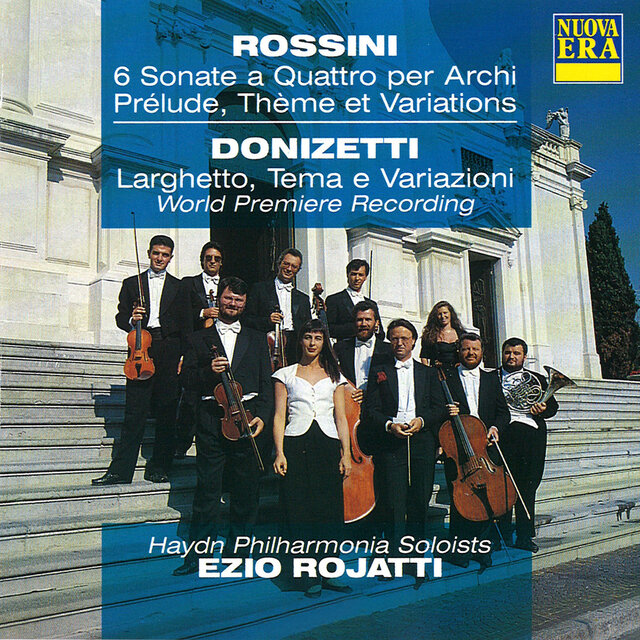 Rossini: 6 Sonate a Quattro per Archi Prelude, Theme et Variations - Donizetti: Larghetto, Theme e Variazions
