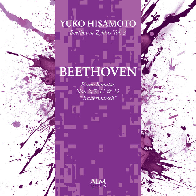 Beethoven Zyklus Vol. 3　Beethoven: Piano Sonatas Nos. 2, 7, 11 & 12 