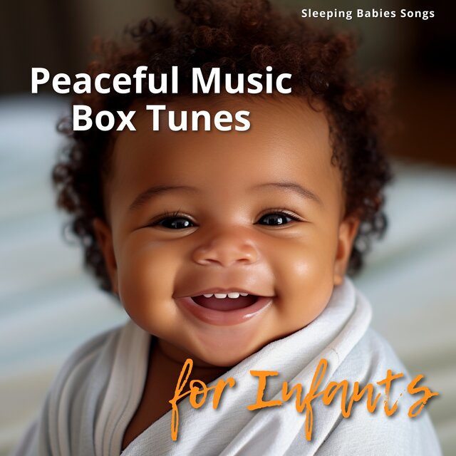 Peaceful Music Box Tunes for Infants by Sleeping Babies Songs on TIDAL