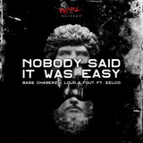 Nobody Said It Was Easy (feat. Eelco)