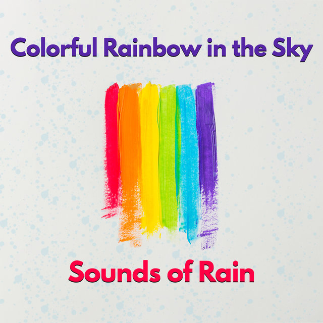 Colorful Rainbow in the Sky. Sounds of Rain. Calmness & Relax