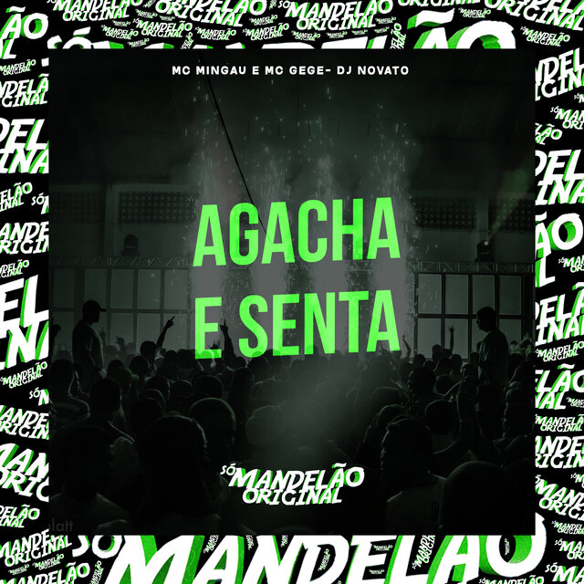 Agacha e Senta