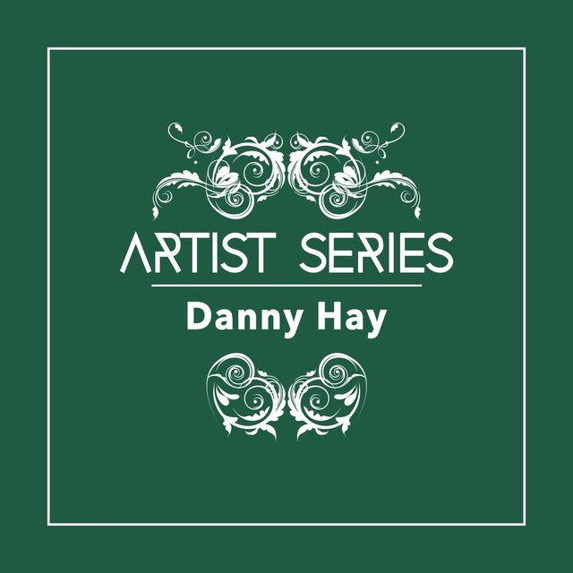 Artist Series: Danny Hay