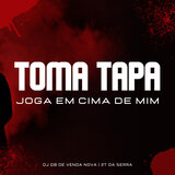 Toma Tapa Joga em Cima de Mim