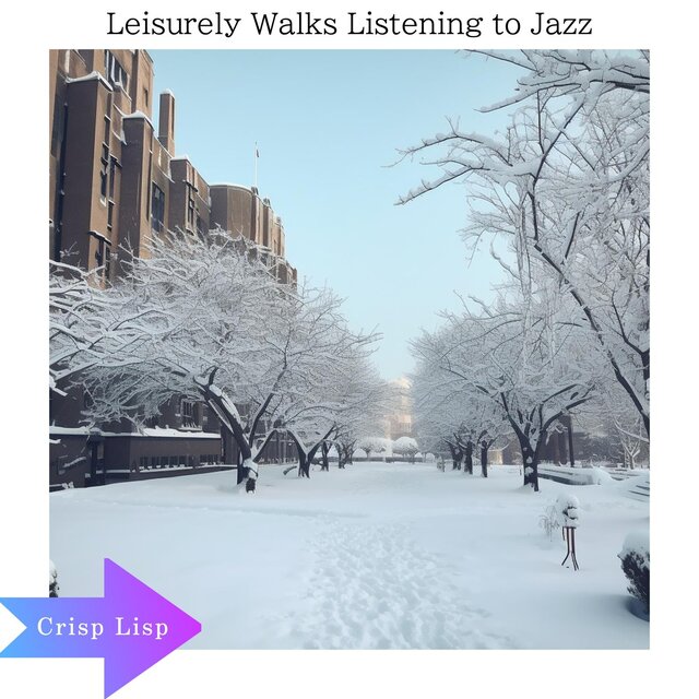 Leisurely Walks Listening to Jazz