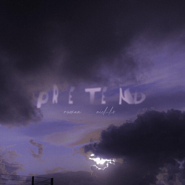 Pretend (feat. Ruexan)