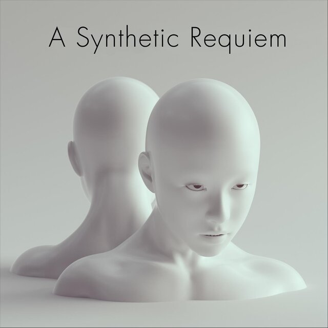 A Synthetic Requiem