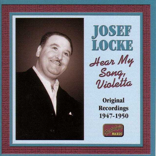 Locke, Josef: Hear My Song, Violetta (1947-1950)