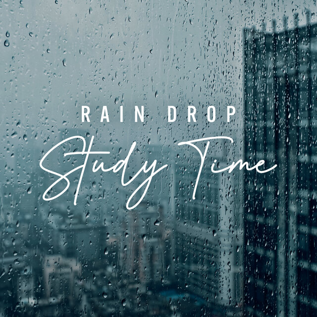 Rain Drop Study Time: Stay Focused All Time