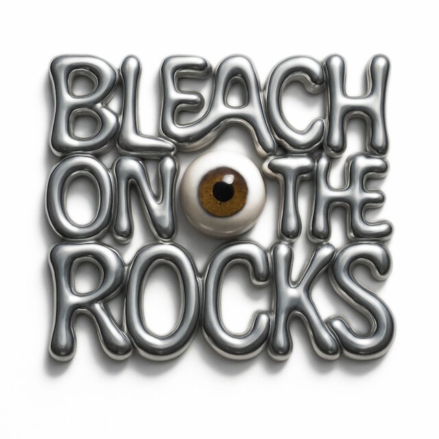Bleach On The Rocks