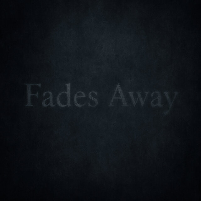 Fades Away