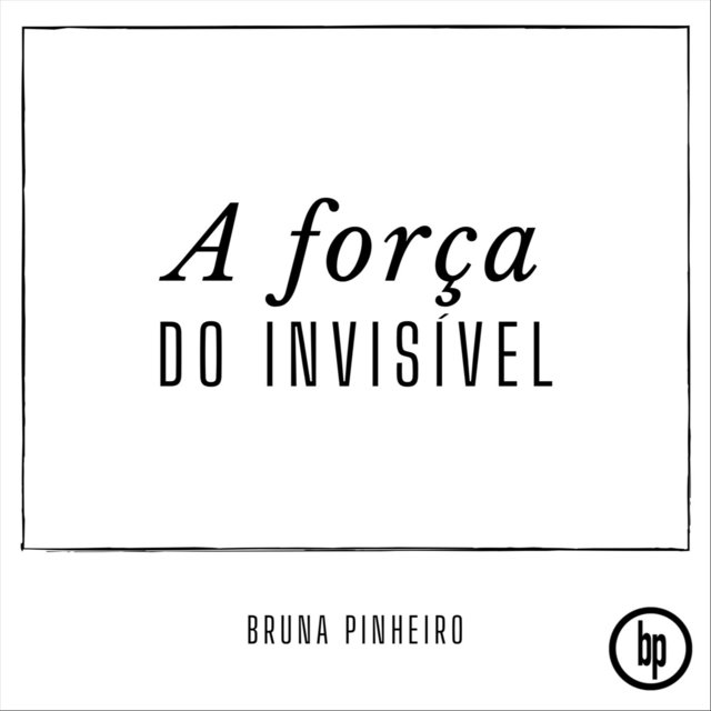 A Força do Invisível