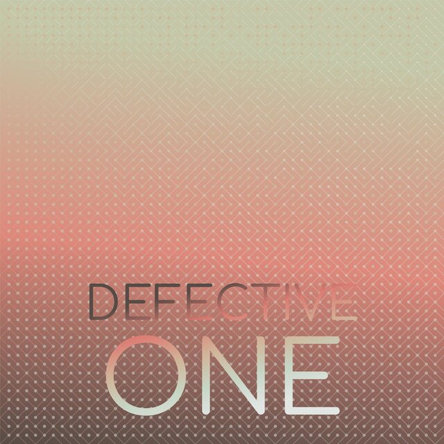 Defective One