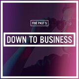 Down To Business