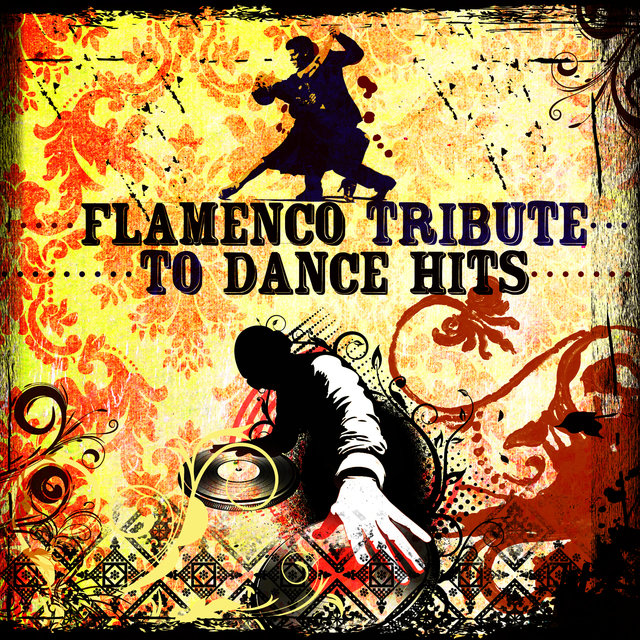 The Flamenco Tribute to Dance Hits
