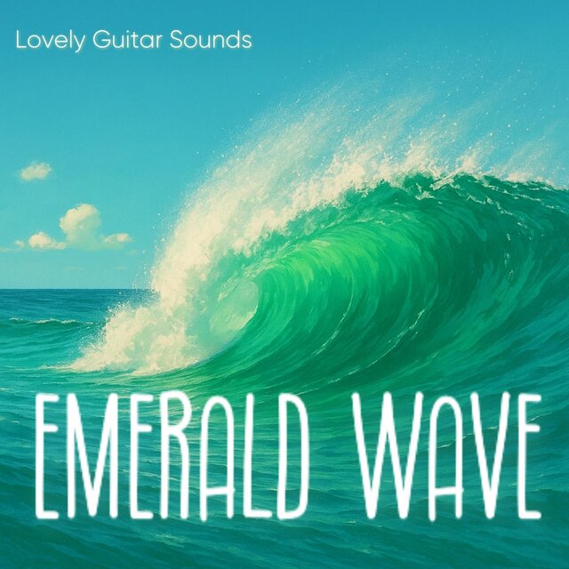 Emerald Wave(Lovely guitar sounds)