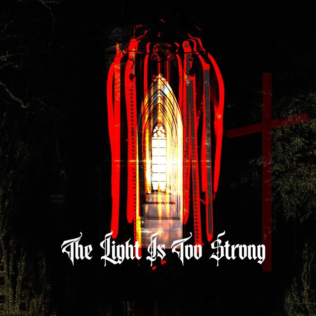 The Light Is Too Strong