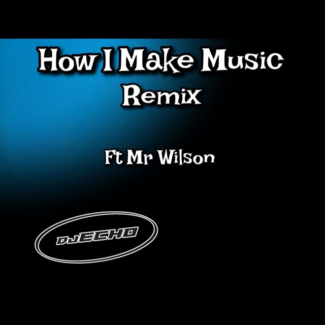 How I Make Music (Remixes)
