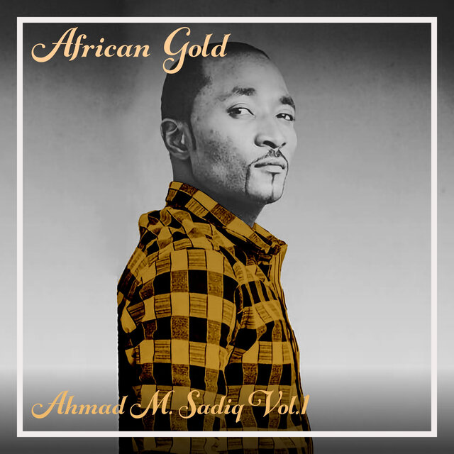 African Gold - Ahmad M. Sadiq Vol. 1