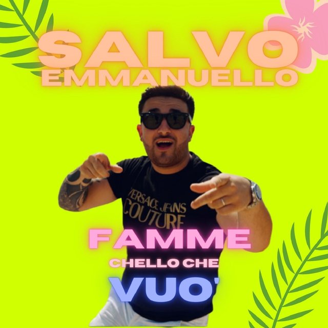 Famme chello che vuò