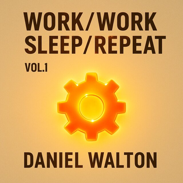 Work/ Work/ Sleep/ Repeat, Vol. 1