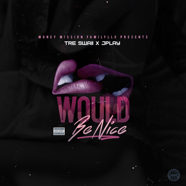 Would Be Nice (feat. Tre Swaii)
