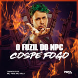 O FUZIL DO NPC COSPE FOGO