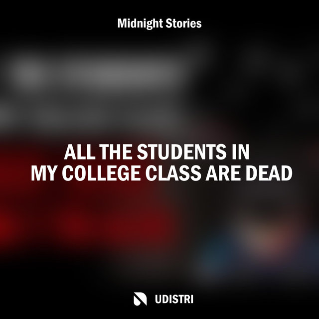 All the Students in My College Class Are Dead