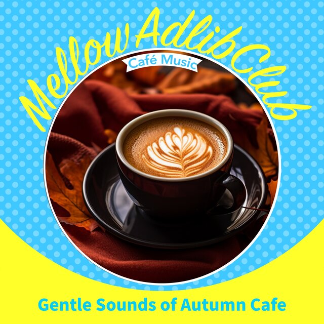 Gentle Sounds of Autumn Cafe
