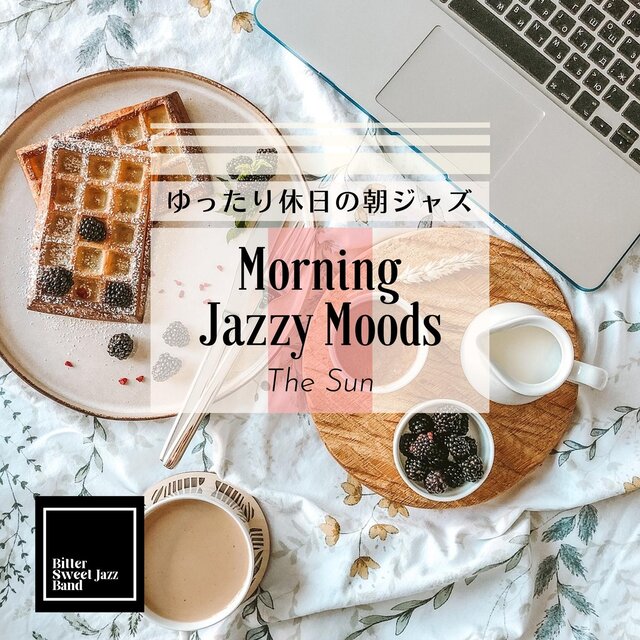 Morning Jazzy Moods: ゆったり休日の朝ジャズ - The Sun