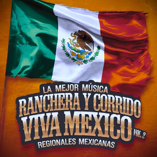 La Mejor Musica Ranchera y Corrido Viva México, Vol.2