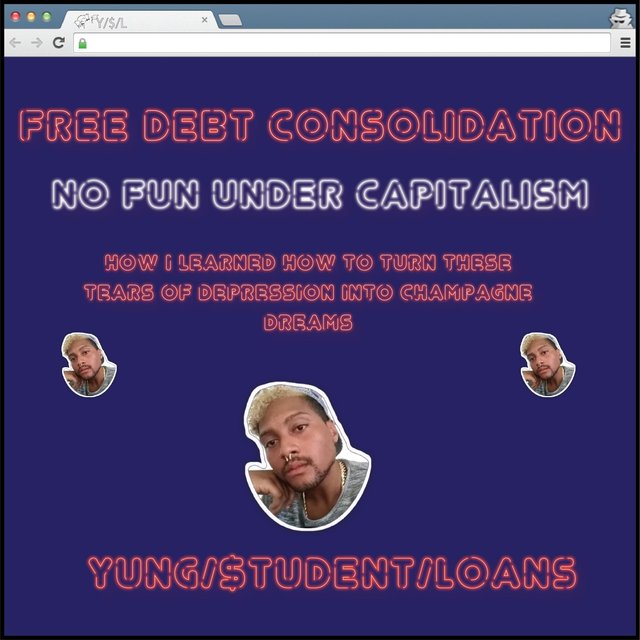 Free Debt Consolidation: No Fun Under Capitalism (How I Learned How to Turn These Tears of Depression Into Champagne Dreams)
