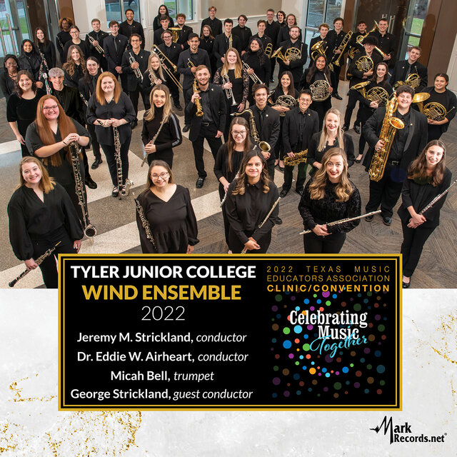 2022 Texas Music Educators Association: Tyler Junior College Wind Ensemble (Live)