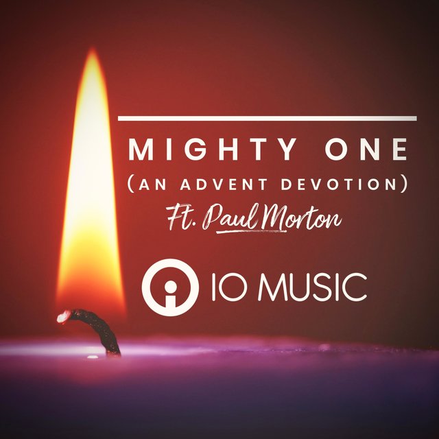 Mighty One (Advent Devotion) [feat. Paul Morton]