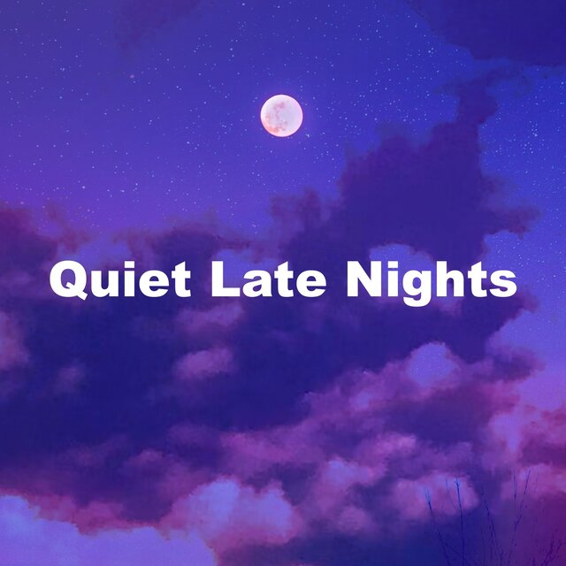Quiet Late Nights