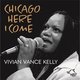 Cover art for album Chicago Here I Come by Vivian Vance Kelly