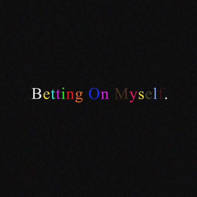 Betting On Myself