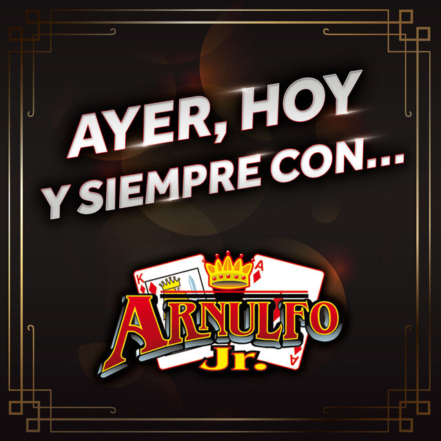 Ayer, Hoy Y Siempre Con... Arnulfo Jr. Rey y As