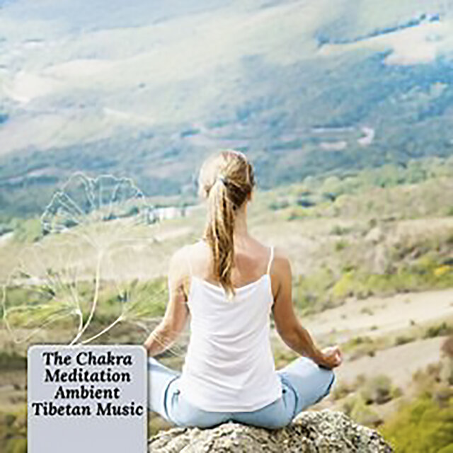 The Chakra Meditation Ambient Tibetan Music