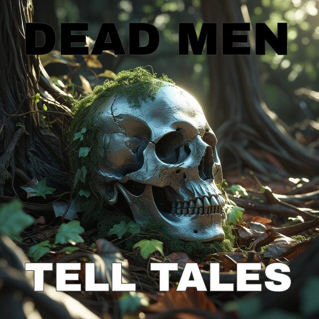 Dead Men Tell Tales