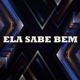 Ela Sabe Bem