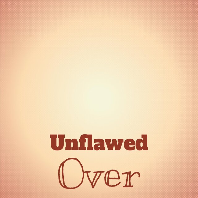 Unflawed Over