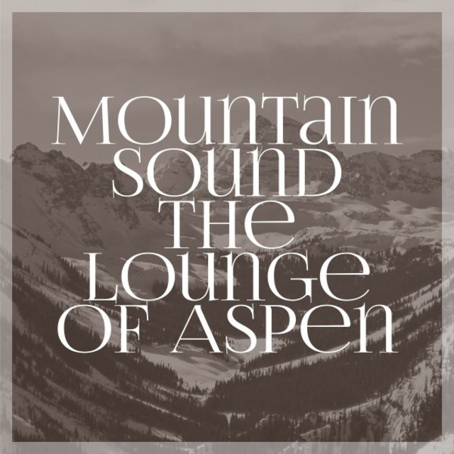 Mountain Sound the Lounge of Aspen