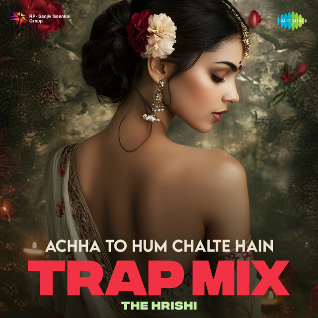 Achha to Hum Chalte Hain (Trap Mix)
