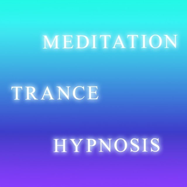 Meditation, Trance and Hypnosis