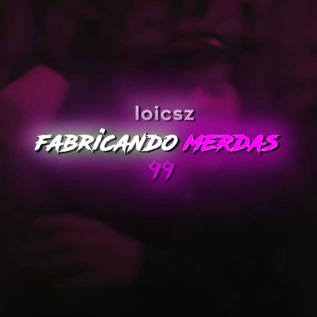 Fabricando Merdas
