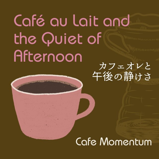 Café au Lait and the Quiet of Afternoon