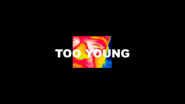 TOO YOUNG
